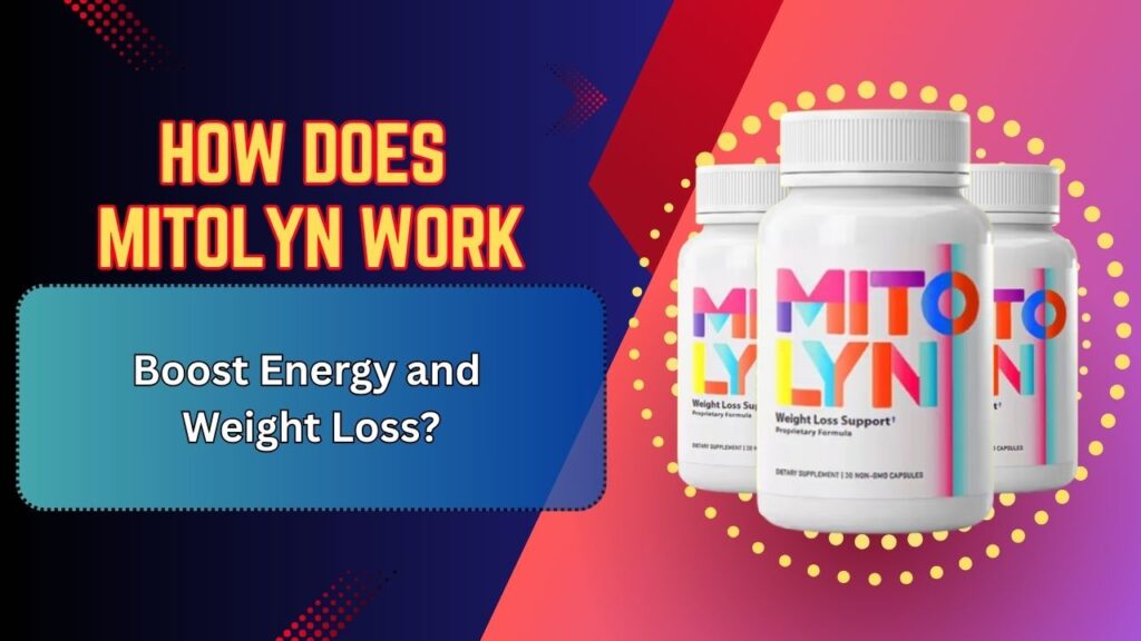 How-Does-Mitolyn-Work-to-Boost-Energy-and-Weight-Loss-1024x576-1.jpg
