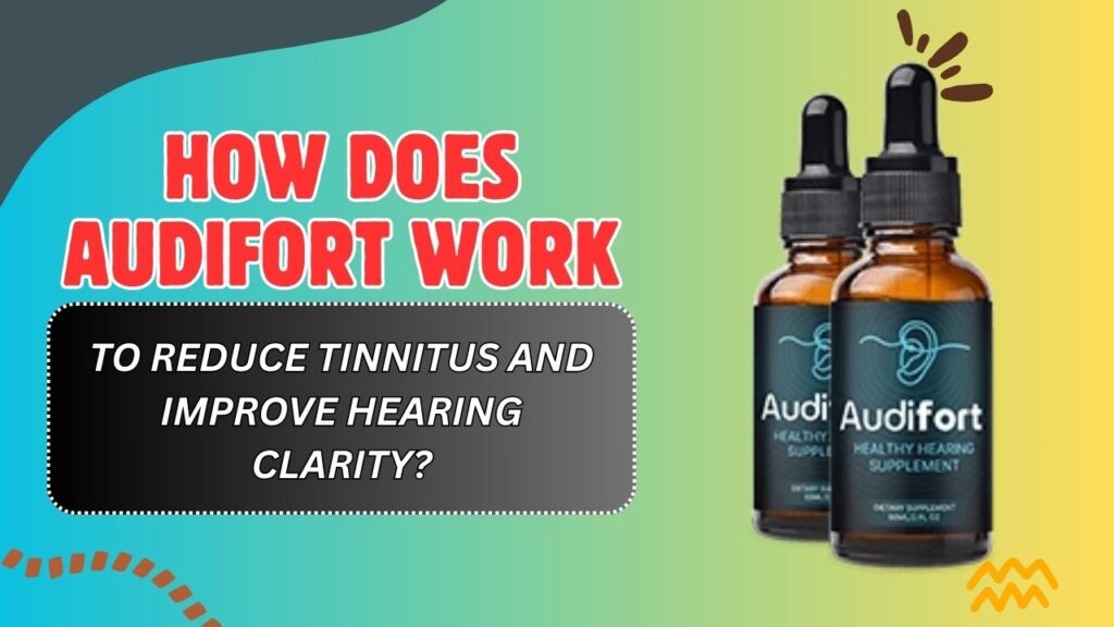 How-Does-AudiFort-Work-to-Reduce-Tinnitus-and-Improve-Hearing-Clarity-1024x576-1.jpg