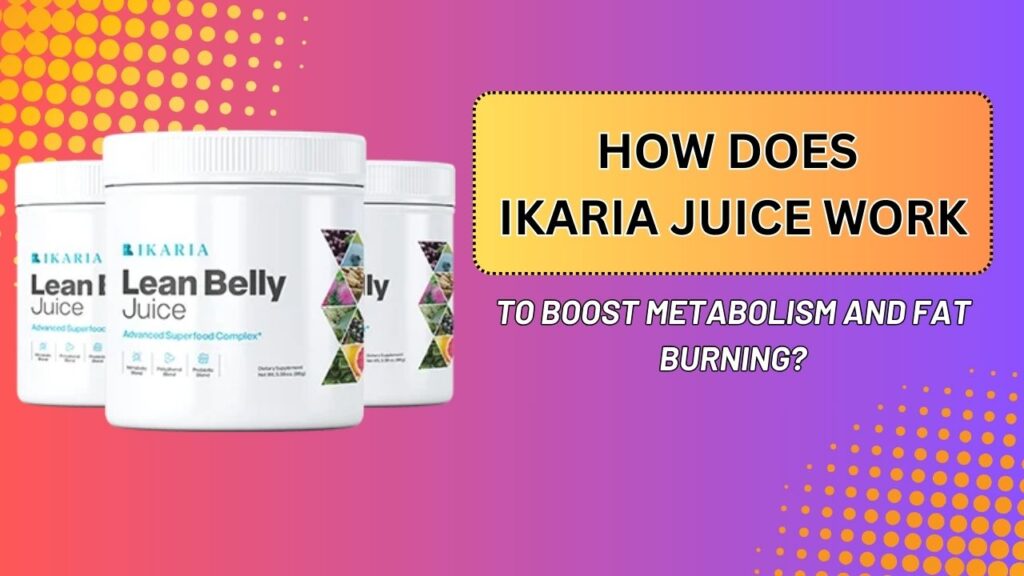 How-Does-Ikaria-Juice-Work-to-Boost-Metabolism-and-Fat-Burning-Mar-2026-1024x576-1.jpg