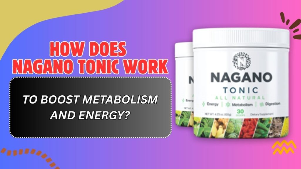 How-Does-Nagano-Tonic-Work-to-Boost-Metabolism-and-Energy-1024x576-1.jpg