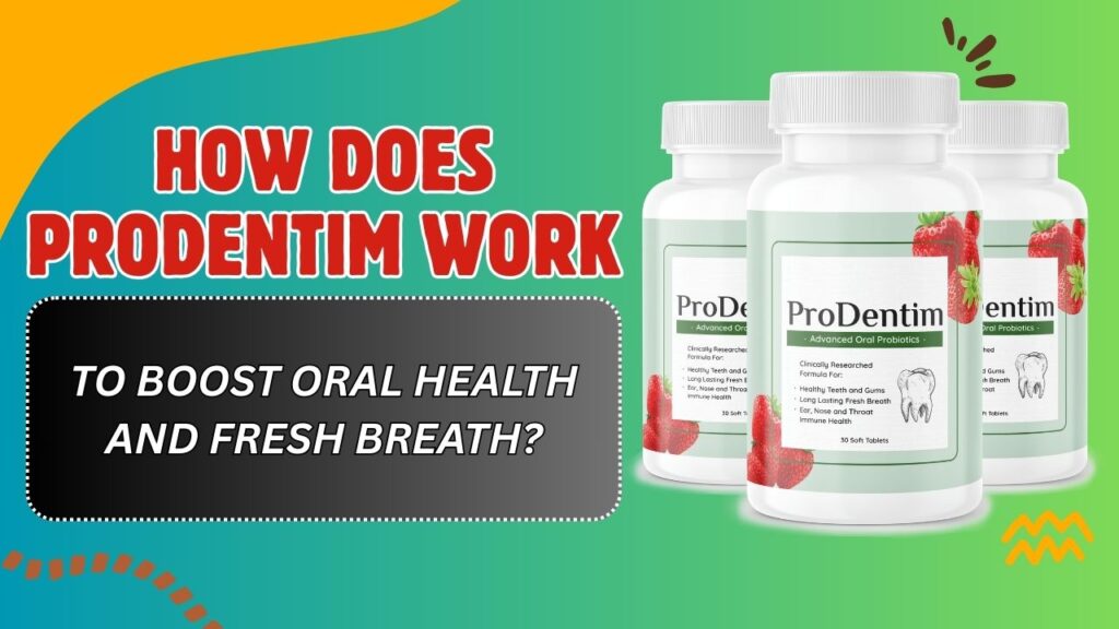 How-Does-ProDentim-Work-to-Boost-Oral-Health-and-Fresh-Breath-1024x576-1.jpg