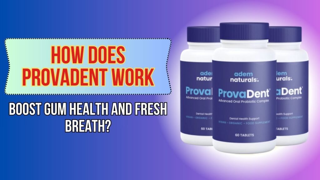 How-Does-ProvaDent-Work-to-Boost-Gum-Health-and-Fresh-Breath-1024x576-1.jpg