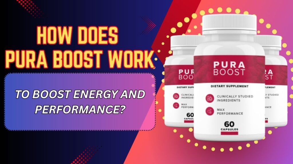 How-Does-Pura-Boost-Work-to-Boost-Energy-and-Performance-1024x576-1.jpg