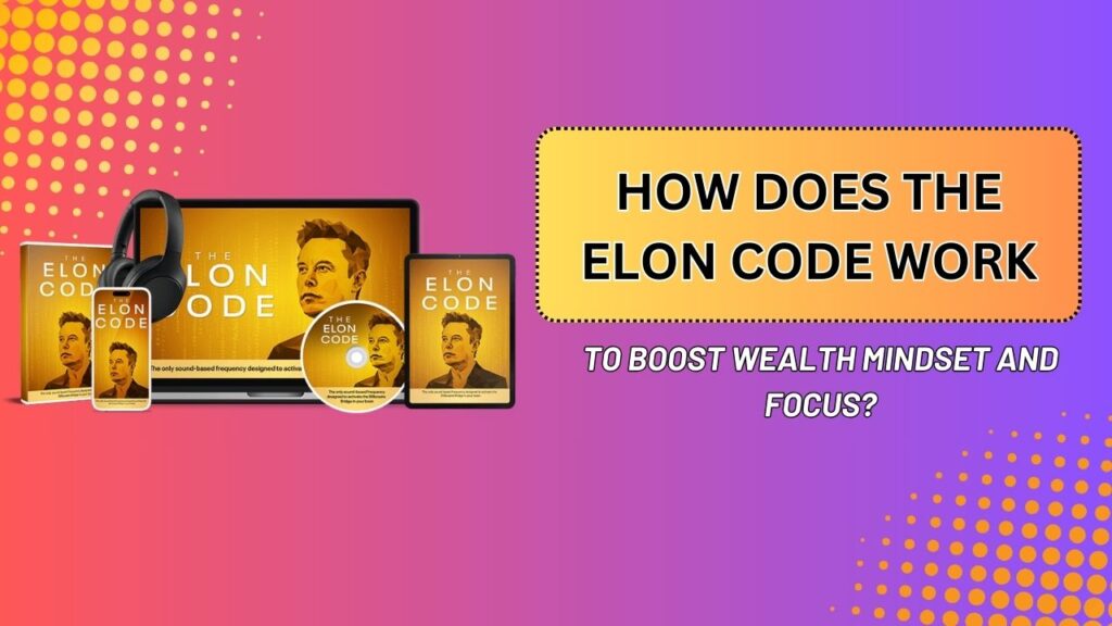 How-Does-The-Elon-Code-Work-to-Boost-Wealth-Mindset-and-Focus-1024x576-1.jpg