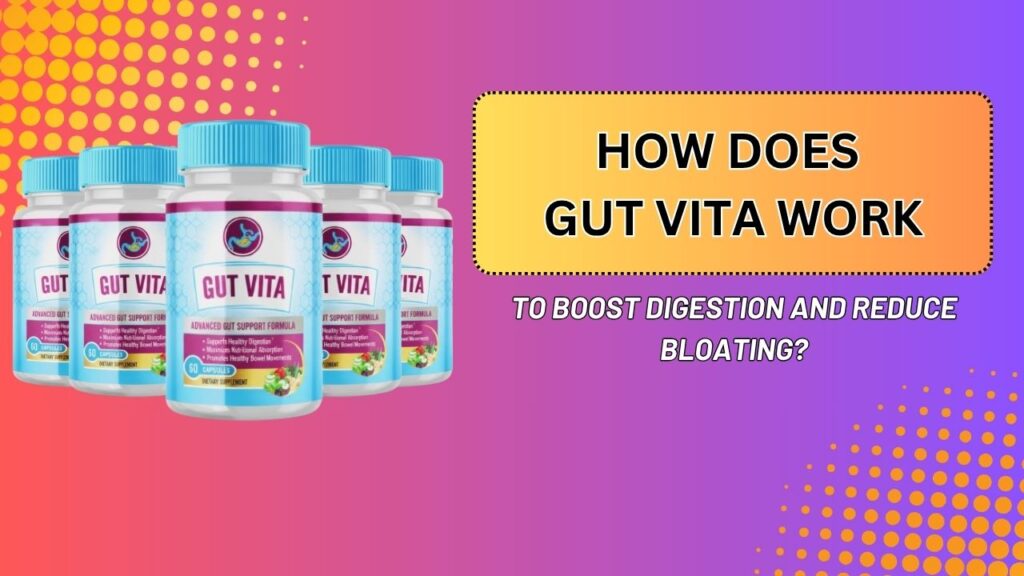 How-Does-Gut-Vita-Work-to-Boost-Digestion-and-Reduce-Bloating.jpg