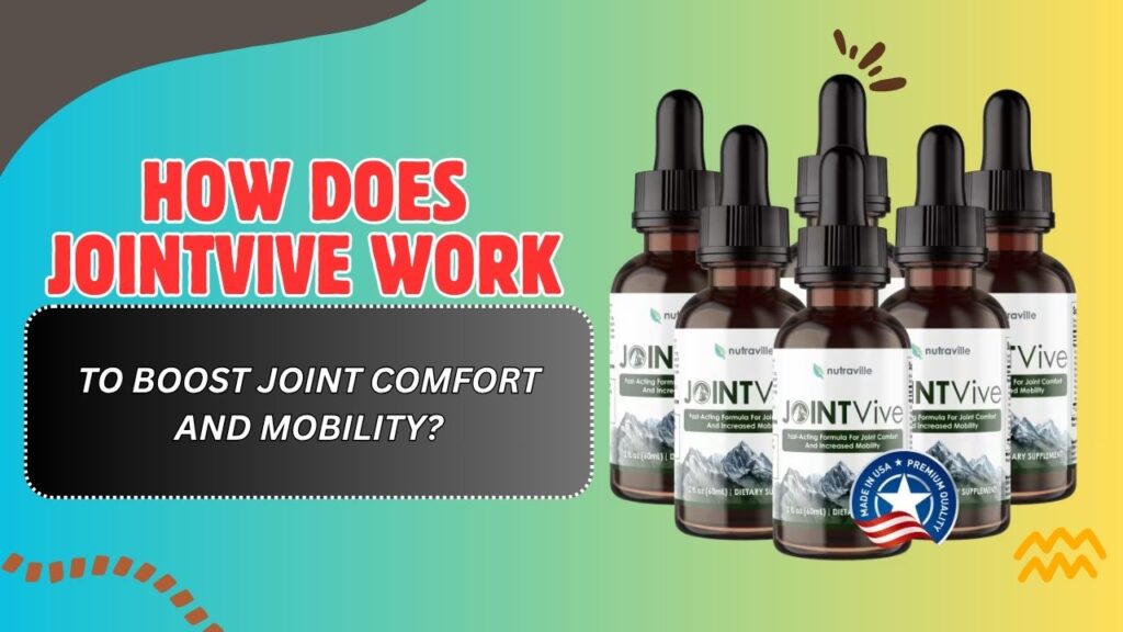 How-Does-JointVive-Work-to-Boost-Joint-Comfort-and-Mobility.jpg