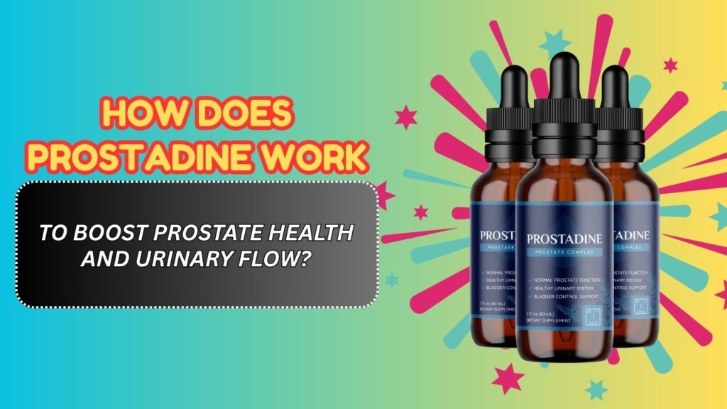 How-Does-Prostadine-Work-to-Boost-Prostate-Health-and-Urinary-Flow.jpg