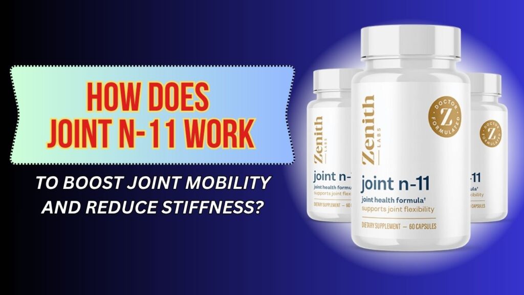 How-Does-Joint-N-11-Work-to-Boost-Joint-Mobility-and-Reduce-Stiffness.jpg