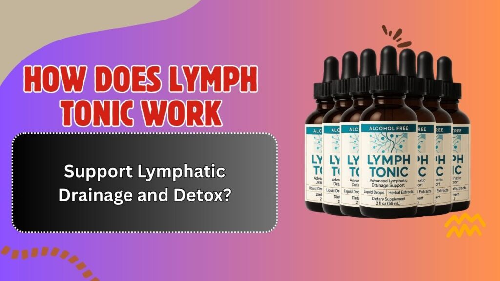 How-Does-Lymph-Tonic-Work-to-Support-Lymphatic-Drainage-and-Detox.jpg