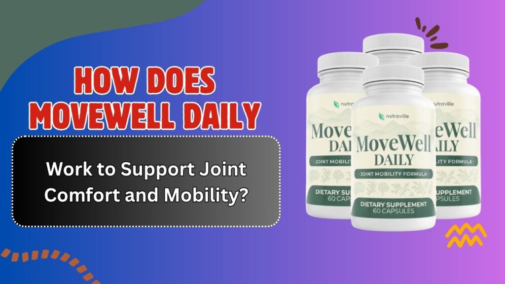 How-Does-MoveWell-Daily-Work-to-Support-Joint-Comfort-and-Mobility.jpg
