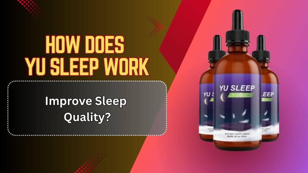 How-Does-Yu-Sleep-Work-to-Improve-Sleep-Quality.jpg